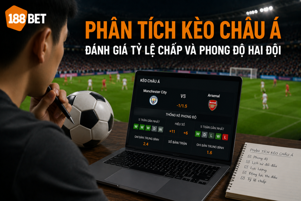 Người chơi phân tích tỷ lệ kèo châu Á và phong độ hai đội bóng
